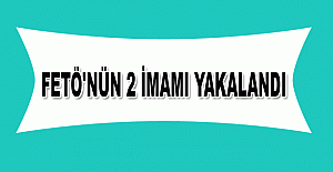 FETÖ'nün 2 imamı yakalandı