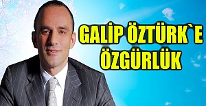 Galip Öztürk’e Özgürlük istiyoruz