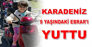 Karadeniz 9 Yaşındaki Ebrar’ı Yuttu