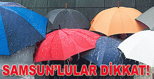 Samsun’lular dikkat!