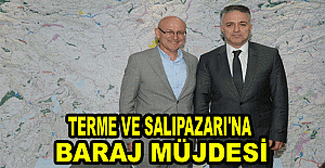 Terme Ve Salıpazarı'na Baraj Müjdesi