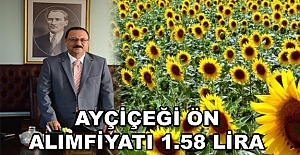 Ayçiçeği ön alım fiyatı 1.58 lira