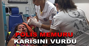 Polis memuru karısını vurdu.