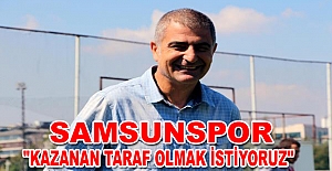 Samsunspor: "Kazanan taraf olmak istiyoruz"