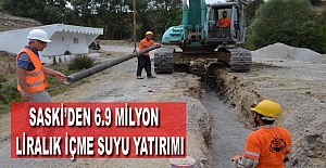 SASKİ’den 6.9 milyon liralık içme suyu yatırımı