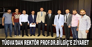 TÜGVA'dan Rektör Prof.Dr.Bilgiç'e ziyaret