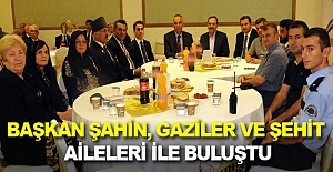 Zihni Şahin Gaziler ve Şehit Aileleri ile buluştu