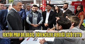 Rektör Prof.Dr.Bilgiç, öğrencilere verdiği sözü tuttu