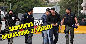 Samsun'da IŞİD operasyonu: 21 gözaltı