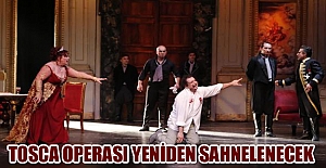 Tosca Operası yeniden sahnelenecek