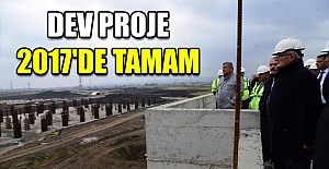 Dev proje 2017'de tamam