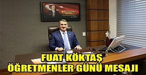 FUAT KÖKTAŞ ÖĞRETMENLER GÜNÜ MESAJI