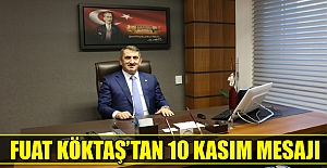 FUAT KÖKTAŞ’TAN 10 KASIM MESAJI