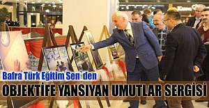 OBJEKTİFE YANSIYAN UMUTLAR SERGİSİ