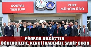 Prof.Dr.Bilgiç'ten öğrencilere; Kendi iradenize sahip çıkın