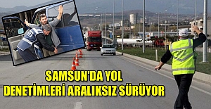 Samsun'da yol denetimleri aralıksız sürüyor