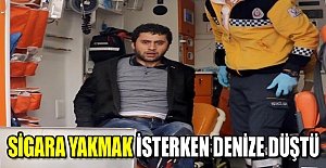 Sigara yakmak isterken denize düştü