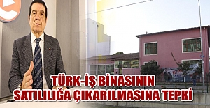 Türk-İş binasının satılılığa çıkarılmasına tepki