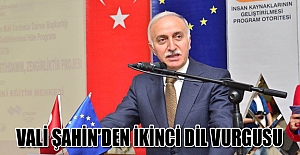 Vali Şahin'den ikinci dil vurgusu