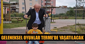 Geleneksel oyunlar Terme’de yaşatılacak