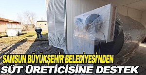 Samsun Büyükşehir Belediyesi'nden süt üreticisine destek