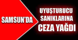 Uyuşturucu sanıklarına ceza yağdı