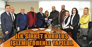 İlk şirket kuruluş işlemi törenle yapıldı.