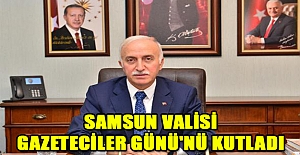 Samsun Valisi Gazeteciler Günü'nü kutladı