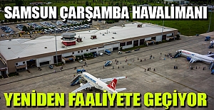 Samsun Çarşamba Havalimanı yeniden faaliyete geçiyor