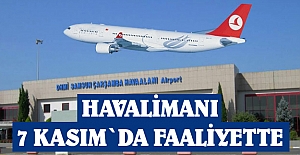 SAMSUN HAVALİMANI 7 KASIM`DA FAALİYETTE