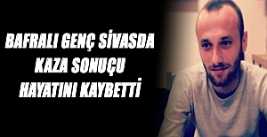 Bafralı genç kazada yaşamını yitirdi