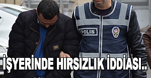 İş yerinde hırsızlık iddiası