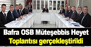 Bafra OSB Müteşebbis Heyet Toplantısı gerçekleştirildi