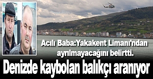 Denizde kaybolan balıkçı halen aranıyor