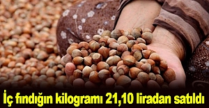 İç fındığın kilogramı 21,10 liradan satıldı