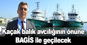 Kaçak balık avcılığının önüne BAGİS ile geçilecek