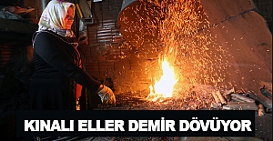 Kınalı eller demir dövüyor