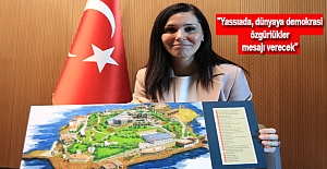 Yassıada, dünyaya demokrasi ve özgürlükler mesajı verecek