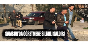 Samsun'da öğretmene silahlı saldırı