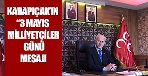 Karapıçak’ın 3 Mayıs Milliyetçiler Günü Mesajı