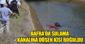 Bafra'da sulama kanalına düşen kişi boğuldu.