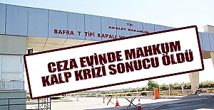 Cezaevinde Mahkum Kalp Krizi Sonucu öldü