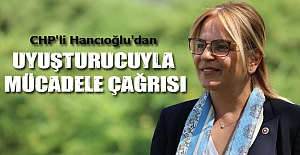 Hancıoğlu'dan uyuşturucuyla mücadele çağrısı