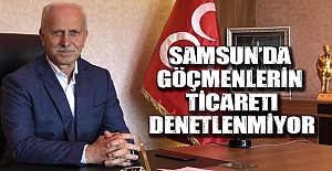 Samsun’da  Göçmenlerin  Ticareti Denetlenmiyor