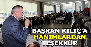 Başkan Kılıç’a Hanımlardan Teşekkür