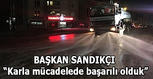 Başkan Sandıkçı “Karla mücadelede başarılı olduk”