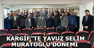 Kargif’’te Yavuz Selim Muratoğlu Dönemi