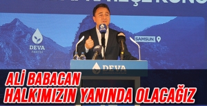 Ali Babacan: Halkımızın Yanında Olacağız