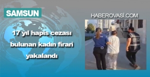 Samsun'da 17 yıl hapis cezası bulanan firari yakalandı