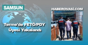 Terme'de FETÖ/PDY Üyesi Yakalandı